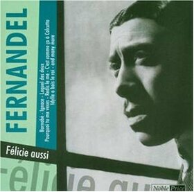 FERNANDEL - FELICIE AUSSI