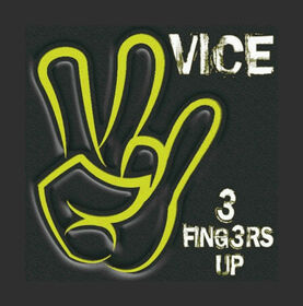 VICE - 3 FINGERS UP