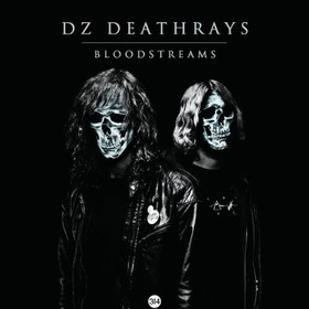 DZ DEATHRAYS - BLOODSTREAMS