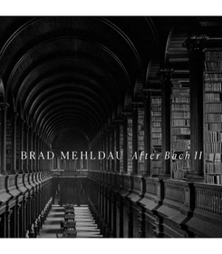 MEHLDAU, BRAD - AFTER BACH II