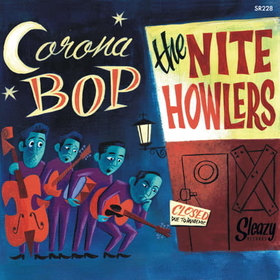 NITE HOWLERS - CORONA BOP/LUCKY LITTLE OL ME