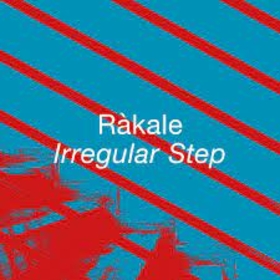 RAKALE - IRREGULAR STEP -HQ-
