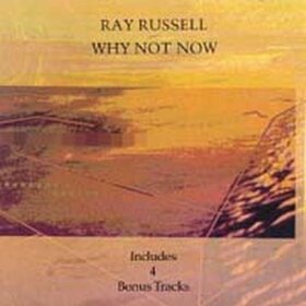 RUSSELL, RAY - WHY NOT NOW
