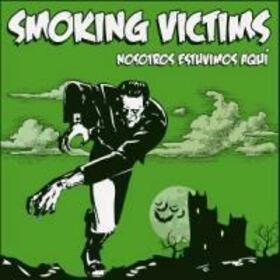 SMOKING VICTIM - NOSOSTROS ESUVIMOS AQUI