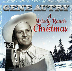 AUTRY, GENE - A MELODY RANCH CHRISTMAS