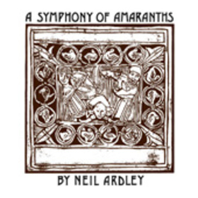 ARDLEY, NEIL - SYMPHONY OF ARMARANTHS