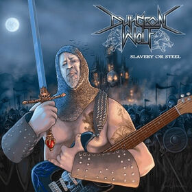 DUNGEON WOLF - SLAVERY OR STEEL