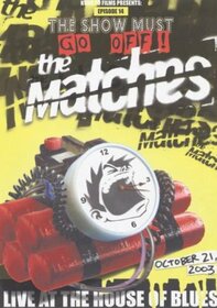 MATCHES - LIVE AT THE HOUSE OF BLUE