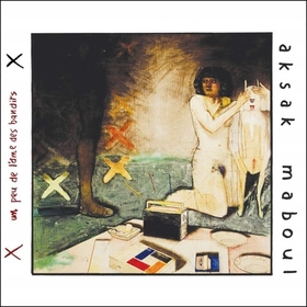 MABOUL, AKSAK - UN PEU DE L'AME DES..