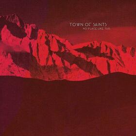 TOWN OF SAINTS - NO PLACE LIKE THIS