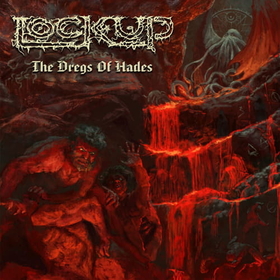 LOCK UP - DREGS OF HADES