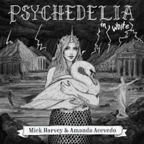 HARVEY, MICK - PSYCHEDELIA IN WHITE