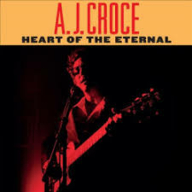 CROCE, A.J. - HEART OF THE ETERNAL