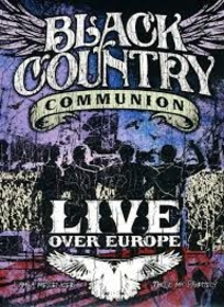 BLACK COUNTRY COMMUNION - LIVE OVER EUROPE -DELUXE-