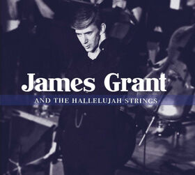 GRANT, JAMES - AND THE HALLELUJAH STRINGS