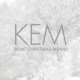 KEM - WHAT CHRISTMAS MEANS