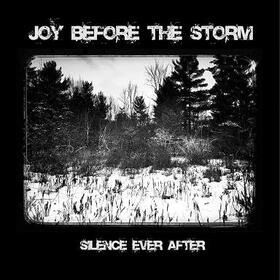 JOY BEFORE THE STORM - SILENCE EVER AFTER