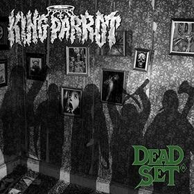 KING PARROT - DEAD SET