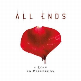 ALL ENDS - A ROAD TO DEPRESSION -SPECIAL EDITION-
