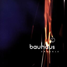 BAUHAUS - CRACKLE -LTD-