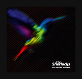 SHERLOCKS - LIVE FOR THE MOMENT