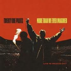 TWENTY ONE PILOTS - MORE THAN WE EVER IMAGINED