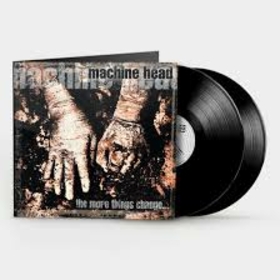 MACHINE HEAD - MORE THINGS CHANGE -LTD-