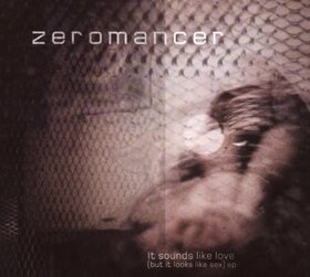 ZEROMANCER - IT SOUNDS LIKE LOVE