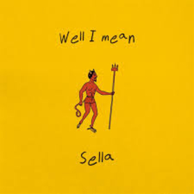 SELLA - WELL I MEAN -HQ-