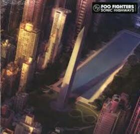 FOO FIGHTERS - SONIC HIGHWAYS -HQ-