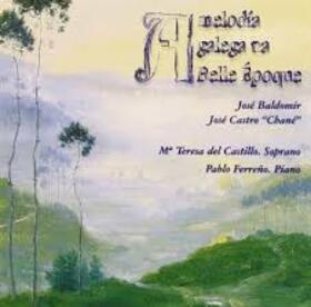 CASTILLO, MARIA TERESA - A MELODIA GALEGA NA BELLE EPOQUE