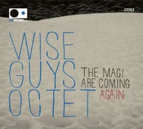 WISE GUYS OCTET - MAGI ARE COMING AGAIN