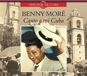 MORE, BENNY - CANTO A MI CUBA