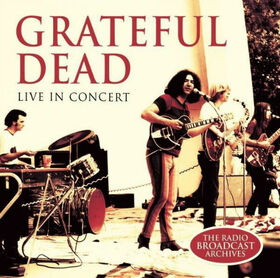 GRATEFUL DEAD - LIVE IN CONCERT