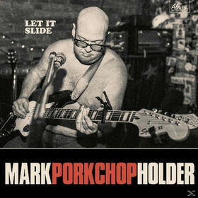 HOLDER, MARK PORKCHOP - LET IT SLIDE