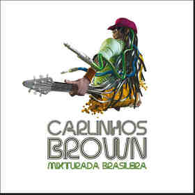 BROWN, CARLINHOS - MIXTURADA BRASILEIRA