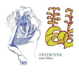 DESTROYER - YOUR BLUES