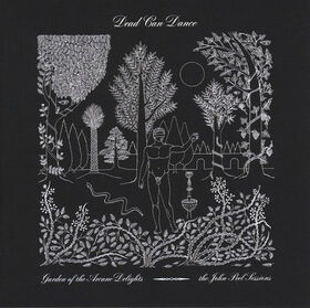 DEAD CAN DANCE - GARDEN OF THE ARCANE DELIGHTS + PEEL SESSIONS