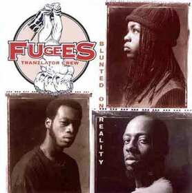 FUGEES - BLUNTED ON REALITY -HQ-