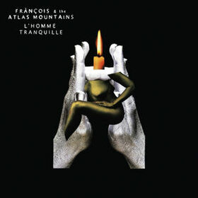 FRANCOIS & THE ATLAS MOUNTAIN - L'HOMMETRANQUILLE