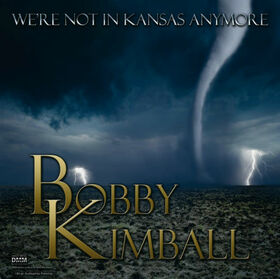 KIMBALL, BOBBY - WE'RE NOT IN KANSAS..
