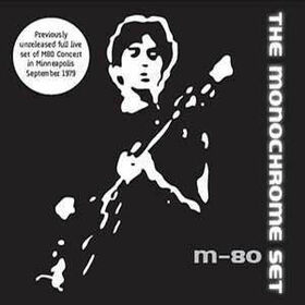 MONOCHROME SET - M80 CONCERT