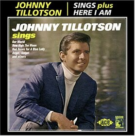 TILLOTSON, JOHNNY - SINGS/HERE I AM