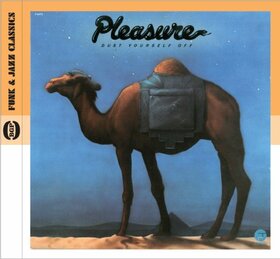 PLEASURE - DUST YOURSELF OFF