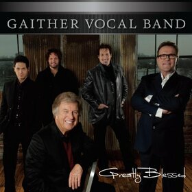GAITHER VOCAL BAND - GREATLY BLESSED