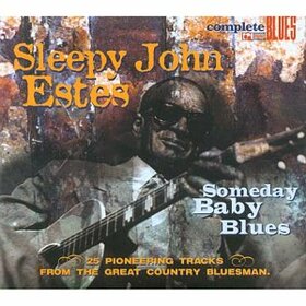 ESTES, SLEEPY JOHN - SOMEDAY BABY BLUES
