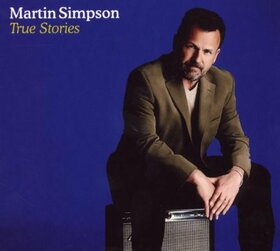 SIMPSON, MARTIN - TRUE STORIES