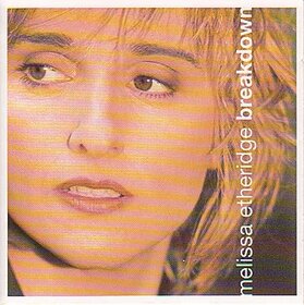 ETHERIDGE, MELISSA - BREAKDOWN