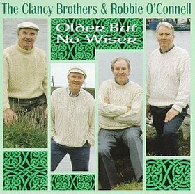 CLANCY BROTHERS - OLDER BUT NOT WISER