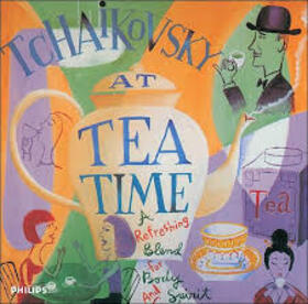 TCHAIKOVSKY, PIOTR ILICH - AT TEA TIME
